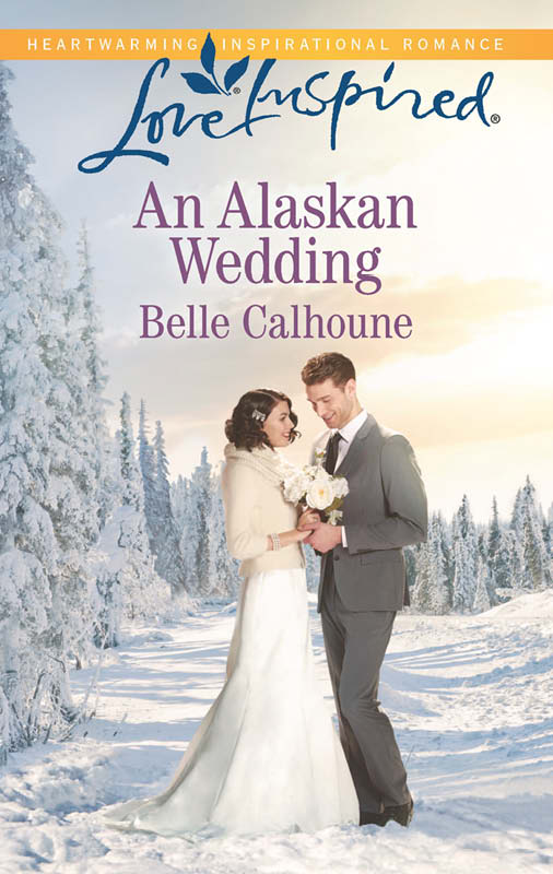 An Alaskan Wedding (2015) by Belle Calhoune