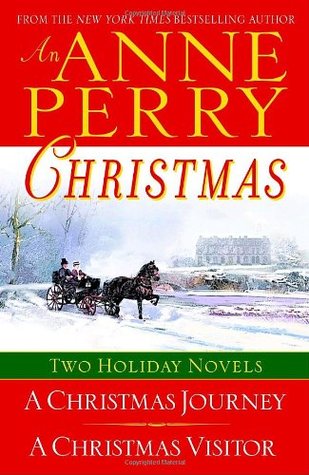 An Anne Perry Christmas: A Christmas Journey / A Christmas Visitor (2006) by Anne Perry