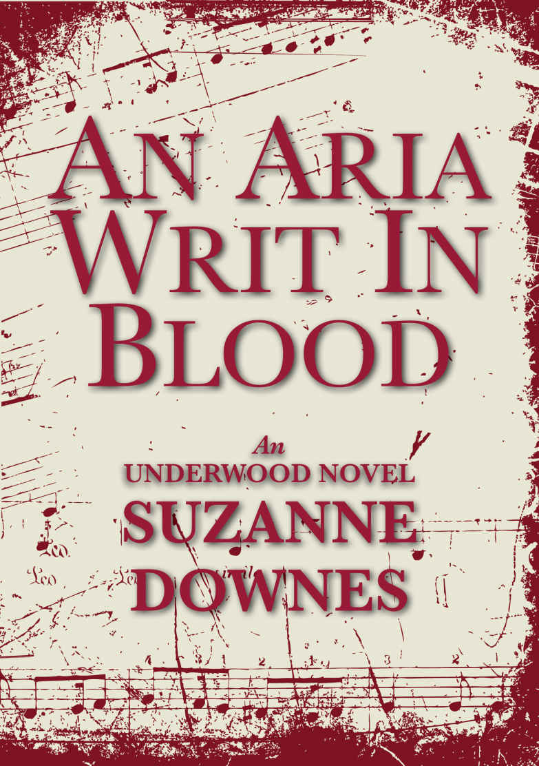 An Aria Writ In Blood (The Underwood Mysteries Book 4)