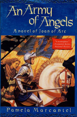 An Army of Angels: A Novel of Joan of Arc (1998) by Pamela Marcantel