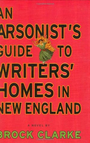 An Arsonist's Guide to Writers' Homes in New England (2007)