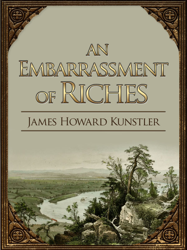 An Embarrassment of Riches (2011) by James Howard Kunstler