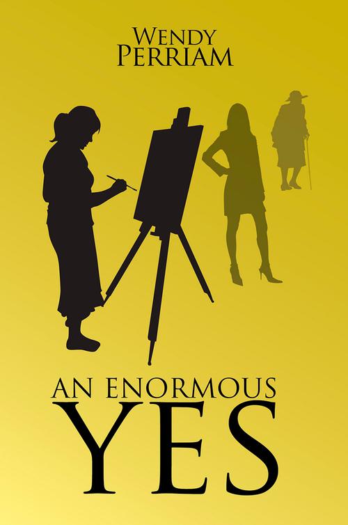 An Enormous Yes (2013) by Wendy Perriam