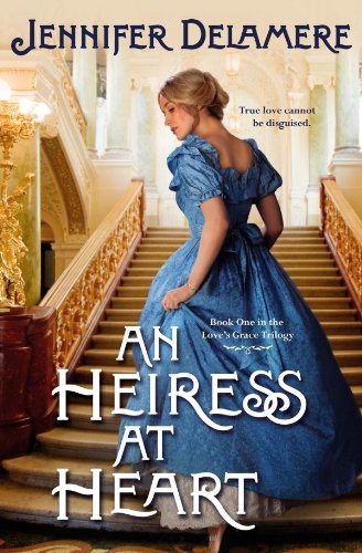 An Heiress at Heart by Jennifer Delamere