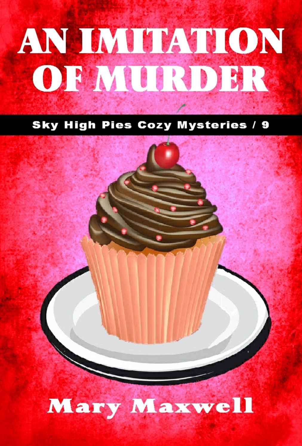 An Imitation of Murder (Sky High Pies Cozy Mysteries Book 9)