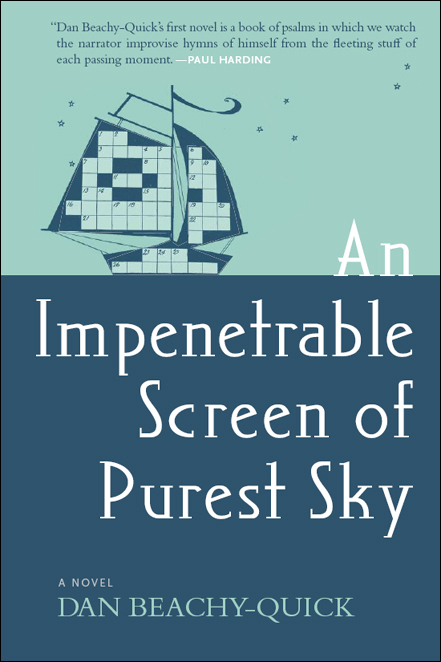 An Impenetrable Screen of Purest Sky by Dan Beachy-Quick