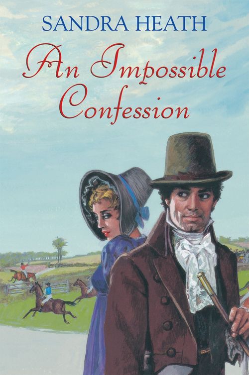 An Impossible Confession (2011) by Sandra Heath