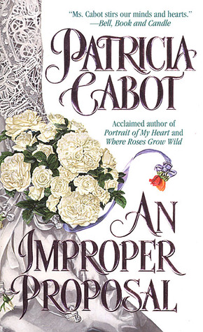 An Improper Proposal (1999) by Patricia Cabot