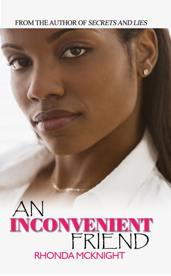 An Inconvenient Friend (2011) by Rhonda McKnight