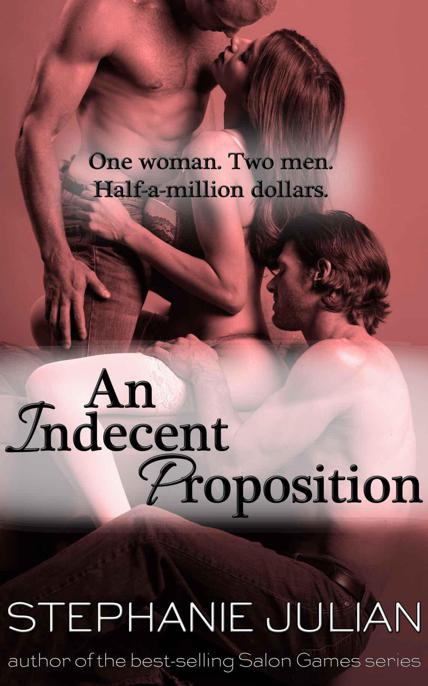 An Indecent Proposition by Julian, Stephanie