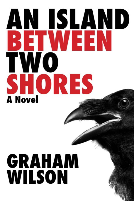 An Island Between Two Shores by Graham Wilson