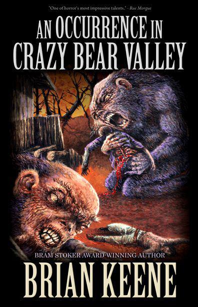 An Occurrence in Crazy Bear Valley by Brian Keene