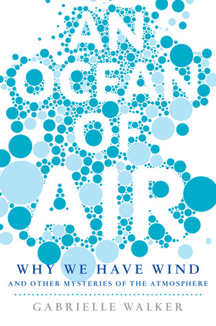 An Ocean of Air: Why the Wind Blows and Other Mysteries of the Atmosphere (2007)