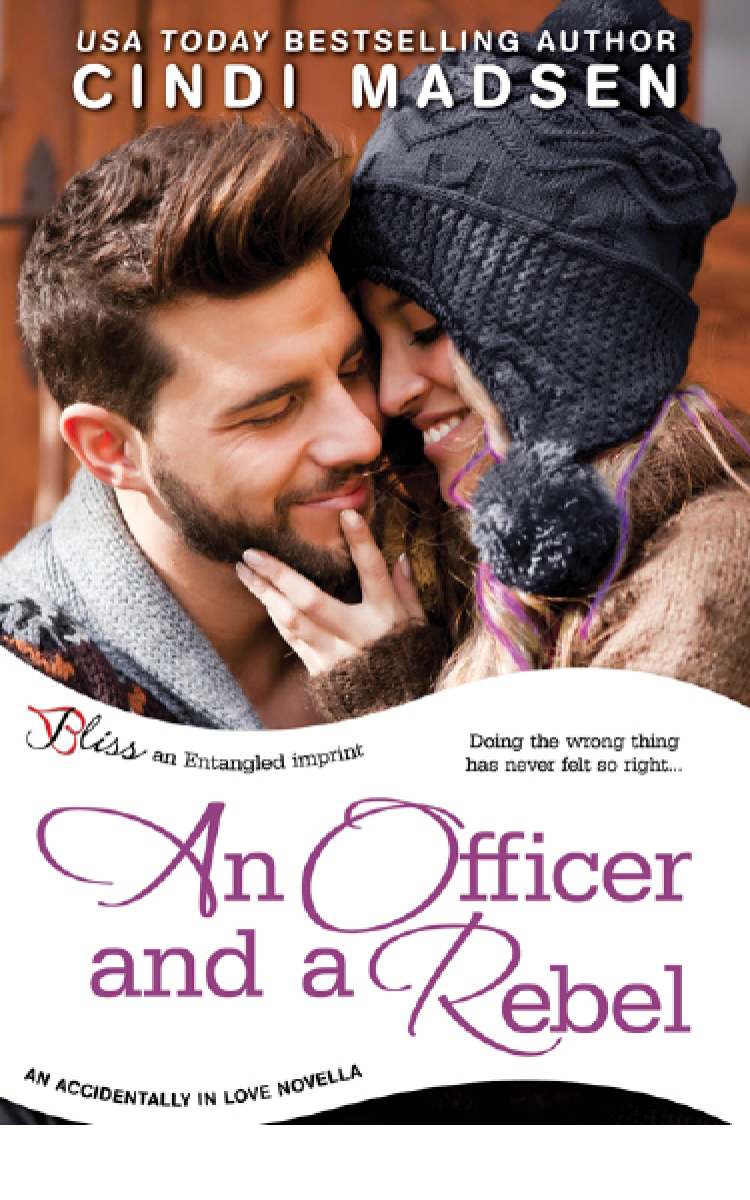 An Officer and a Rebel: An Accidentally in Love Novella (Entangled Bliss) by Cindi Madsen