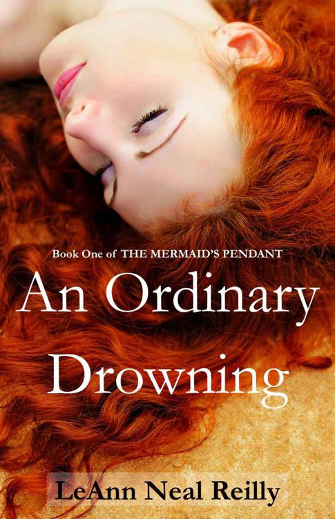 An Ordinary Drowning, Book One of The Mermaid's Pendant by Neal Reilly, LeAnn