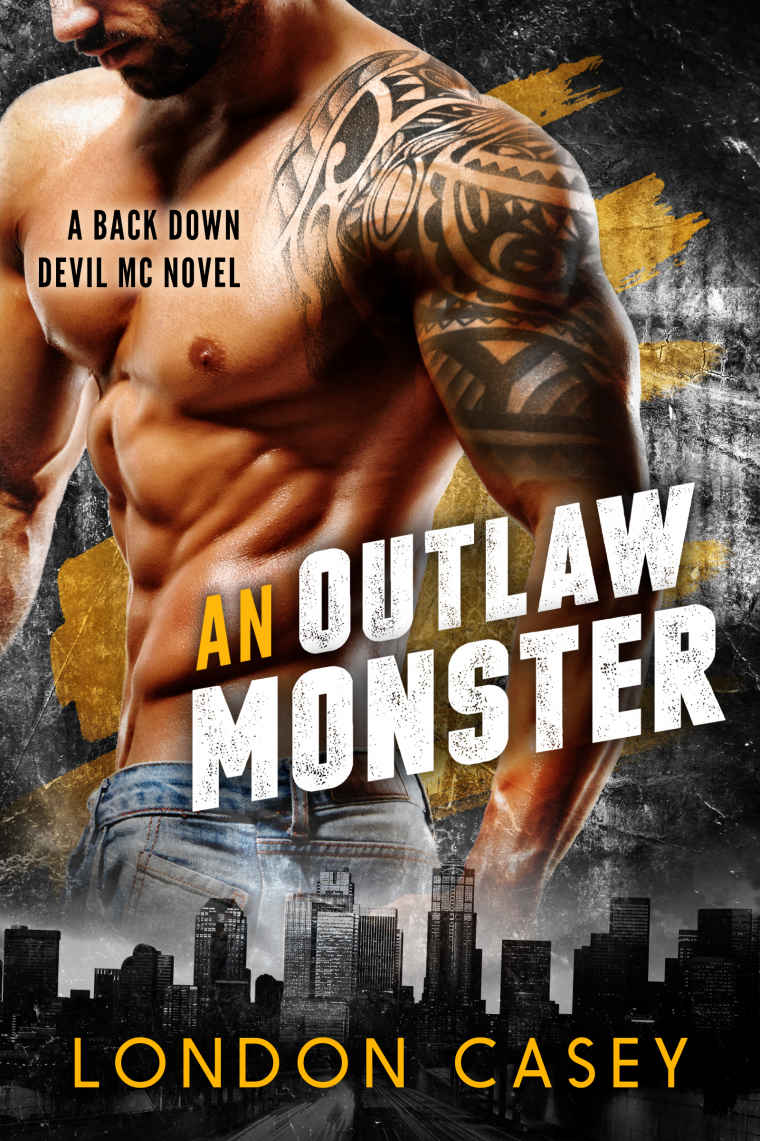 AN OUTLAW MONSTER (A Back Down Devil MC Romance Novel) by London Casey