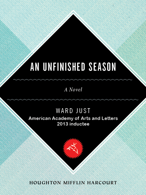 An Unfinished Season by Ward Just