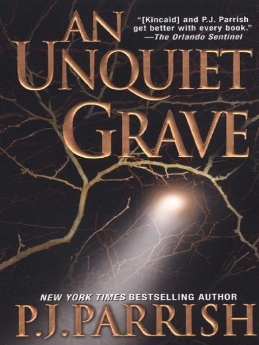 An Unquiet Grave (Louis Kincaid Mysteries) by P.J. Parrish