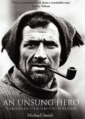 An Unsung Hero: Tom Crean - Antarctic Survivor (2010) by Michael  Smith