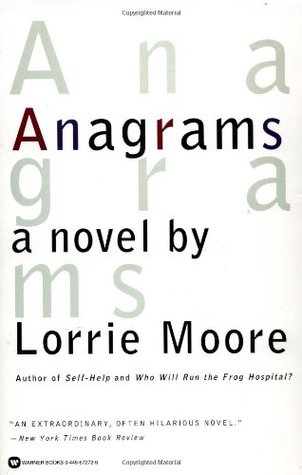 Anagrams (1997) by Lorrie Moore