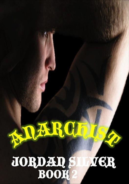 Anarchist: (An MC Serial Novel) Book 2 by Silver, Jordan