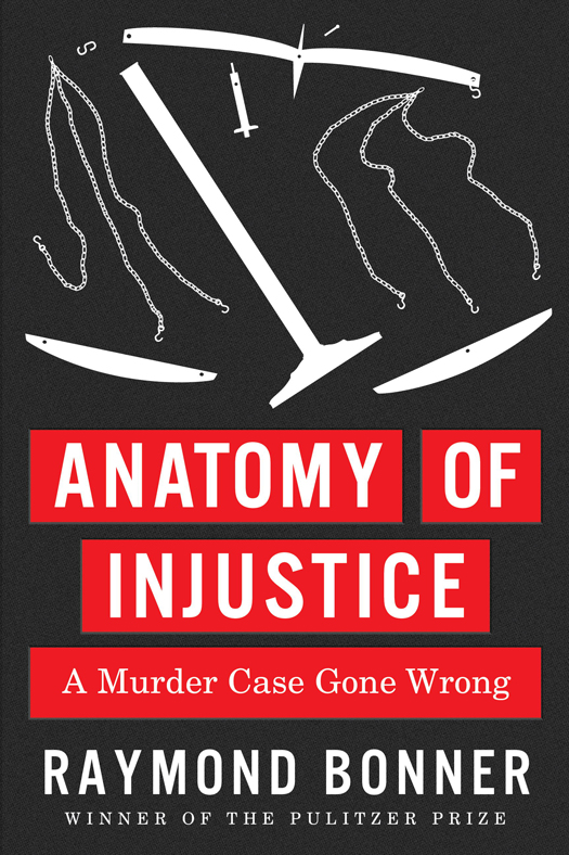 Anatomy of Injustice (2012) by Raymond Bonner