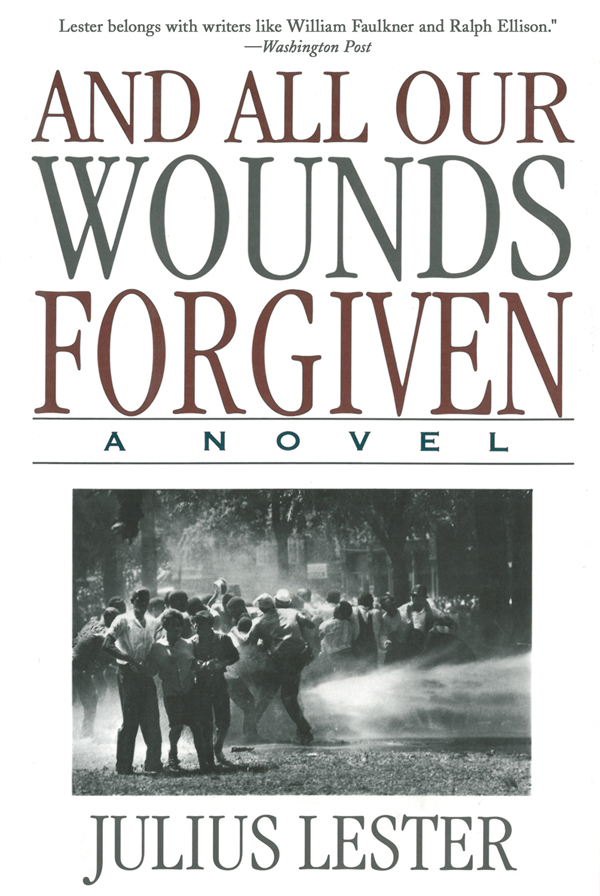 And All Our Wounds Forgiven (2011) by Julius Lester