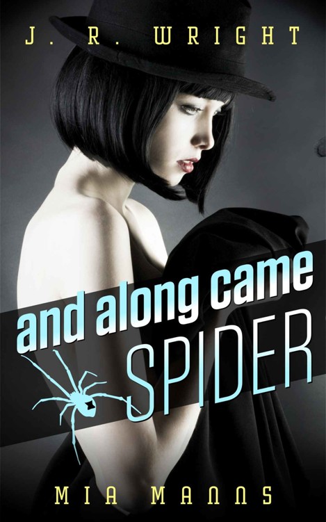 and along came SPIDER ( A Martina Spalding Thriller ) (Spider Series Book 1) by J.R. WRIGHT