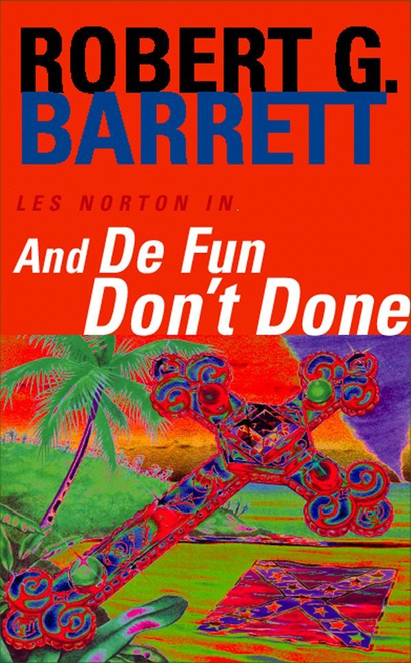 And De Fun Don't Done by Robert G. Barrett