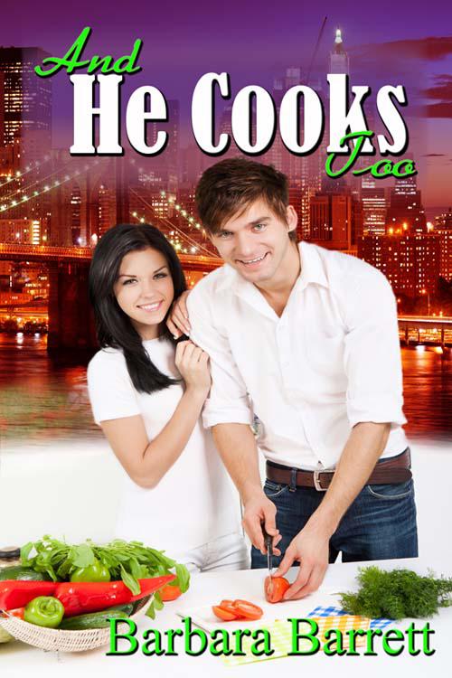 And He Cooks Too by Barbara Barrett