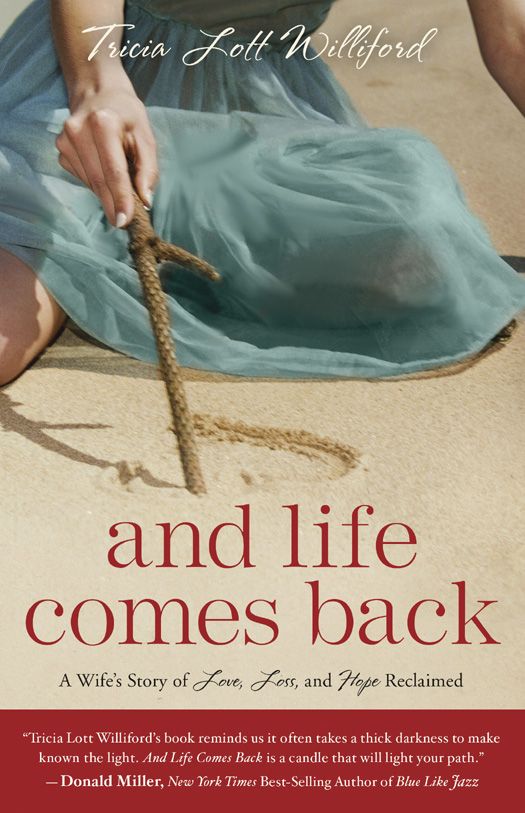 And Life Comes Back: A Wife's Story of Love, Loss, and Hope Reclaimed