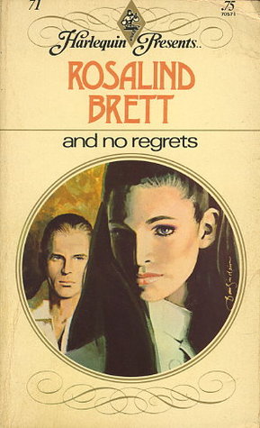 And No Regrets (1974) by Rosalind Brett