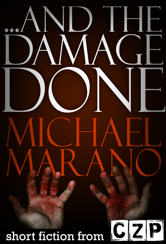 ...And the Damage Done by Michael Marano