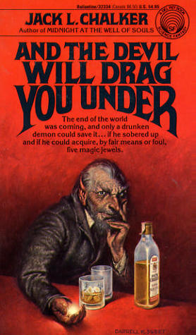 And the Devil Will Drag You Under (1979) by Jack L. Chalker
