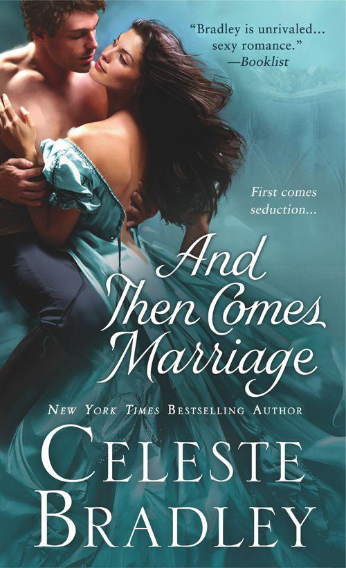 And Then Comes Marriage by Celeste Bradley