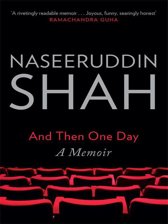 And Then One Day: A Memoir by Shah, Naseeruddin