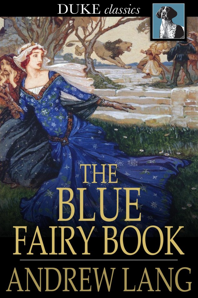 Andrew Lang_Fairy Book 01 by The Blue Fairy Book