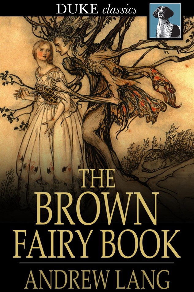 Andrew Lang_Fairy Book 09 by The Brown Fairy Book