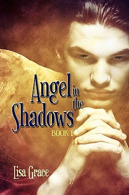 Angel In The Shadows (2009) by Lisa Grace