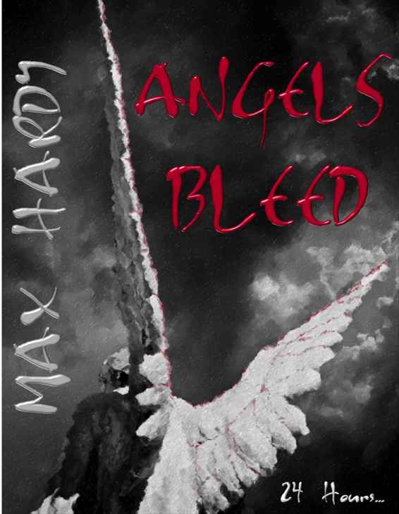 Angels Bleed (Fallen Angels Book 1) by Max Hardy