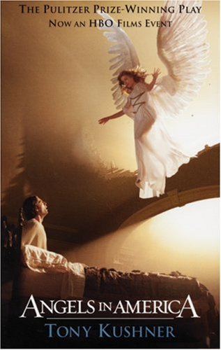 Angels in America:  A Gay Fantasia on National Themes (2003) by Tony Kushner