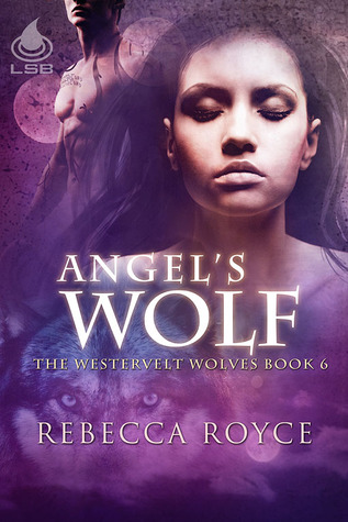 Angel's Wolf (2011) by Rebecca Royce