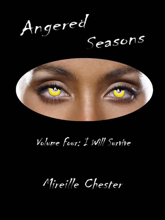 Angered Seasons: Volume Four (I Will Survive) by Chester, Mireille