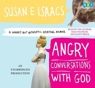 Angry Conversation with God (2000) by Susan E. Isaacs