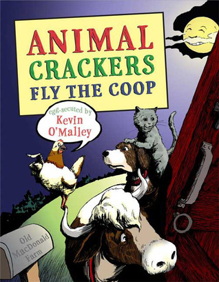 Animal Crackers Fly the Coop (2010) by Kevin O'Malley