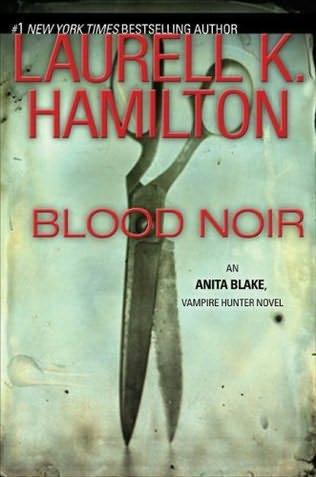 Anita Blake: Vampire Hunter #16 - Blood Noir by Laurell K. Hamilton