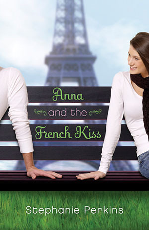 Anna and the French Kiss (2010) by Stephanie Perkins
