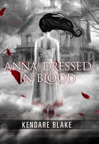 Anna Dressed in Blood (2011) by Kendare Blake