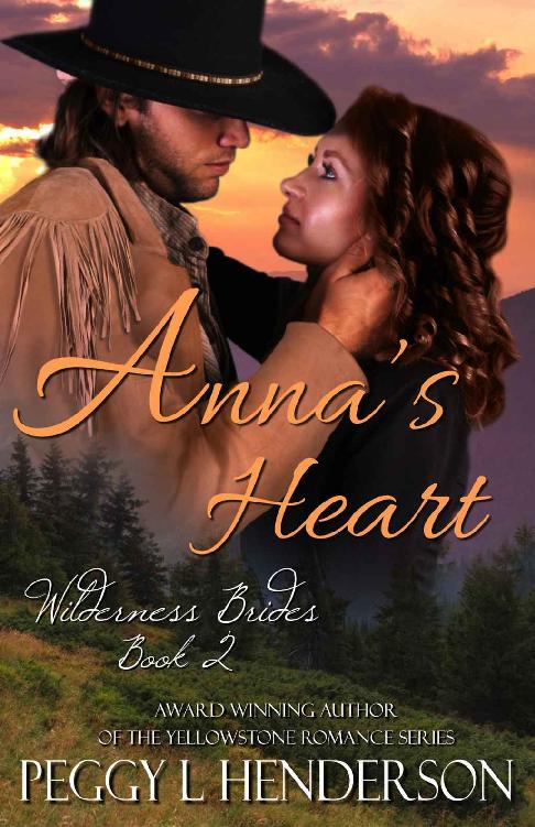 Anna's Heart (Wilderness Brides Book 2) by Peggy L. Henderson