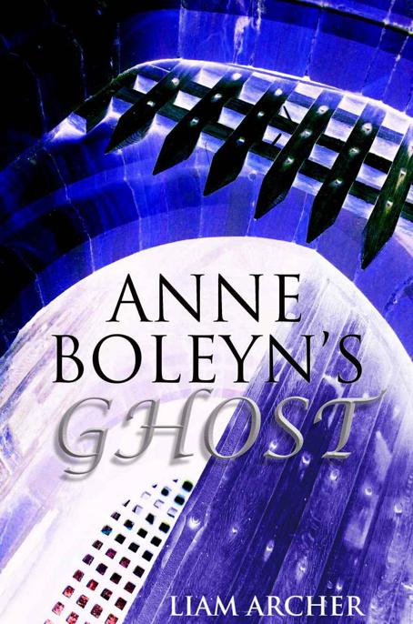 Anne Boleyn's Ghost by Archer, Liam